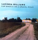 Lucinda Williams - Car Wheels On a Gravel Road