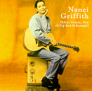 Country Music: Nanci Griffith - Other Voices, Too (A Trip Back To Bountiful)